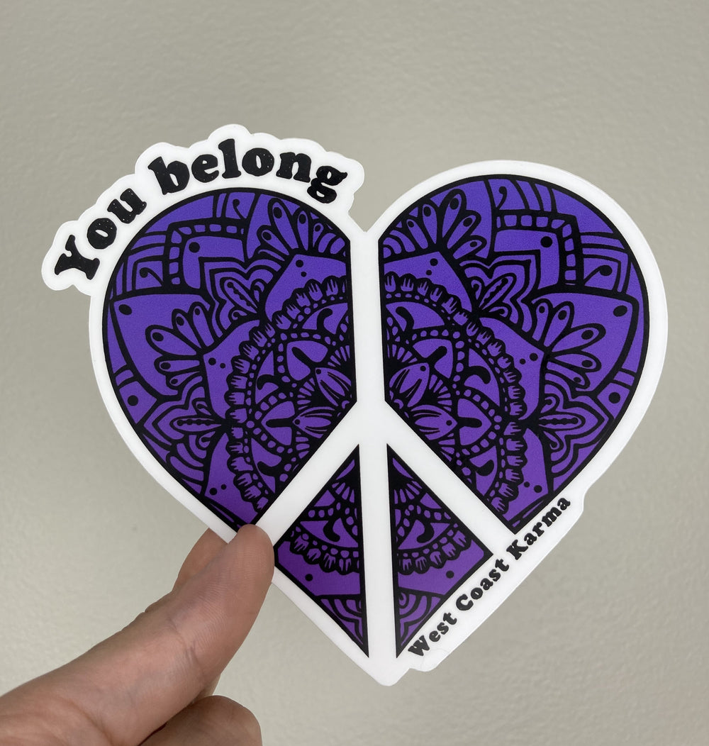 "You Belong" Drug Overdose and Mental Health Awareness Sticker